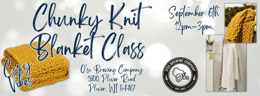 Sip & Knit Chunky Blanket Workshop (09/06/25 12:00pm @ O'so Brewing Co.)