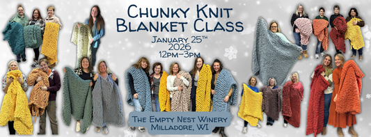 Sip & Knit Chunky Blanket Workshop (January 25th 12:00pm @ The Empty Nest Winery)