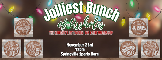 The Jolliest Bunch of Assholes DIY Paint Workshop (November 23rd 12pm @Springville Sports Barn)