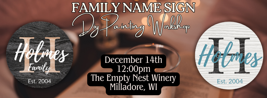Our Nest: Custom Family Name Workshop (December 14th 12pm @The Empty Nest Winery)
