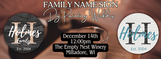 Our Nest: Custom Family Name Workshop (December 14th 12pm @The Empty Nest Winery)