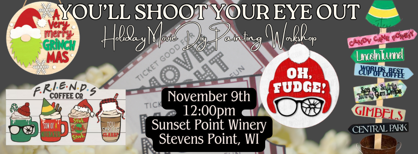 You'll Shoot Your Eye Out Holiday Movie Sign Painting Workshop (November 9th 12pm @Sunset Point Winery)