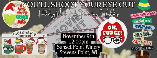 You'll Shoot Your Eye Out Holiday Movie Sign Painting Workshop (November 9th 12pm @Sunset Point Winery)