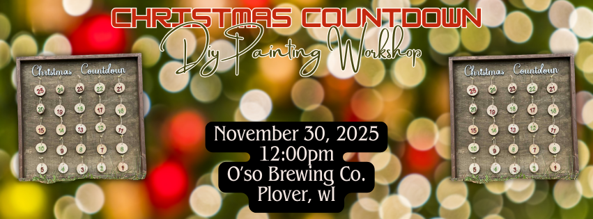 Christmas Countdown Workshop (November 30th 12pm @O'so Brewing Co.)