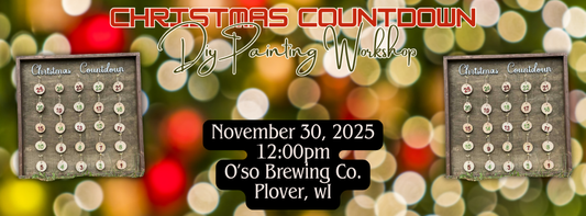 Christmas Countdown Workshop (November 30th 12pm @O'so Brewing Co.)