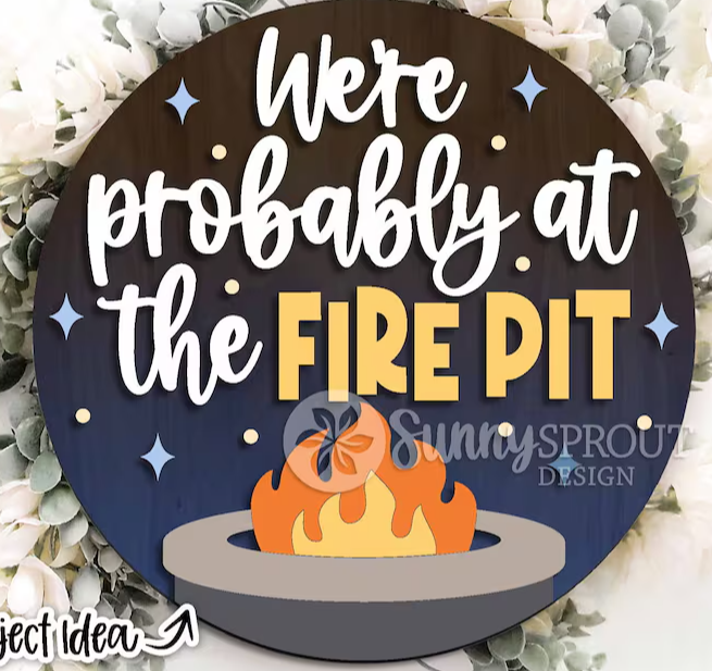 We're Probably at the Fire Pit