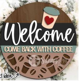 Welcome Come Back With Coffee