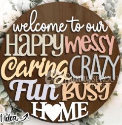 Welcome To Our Happy Messy Home