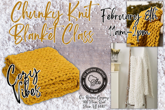 Sip & Knit Chunky Blanket Workshop (2/8/25 11:00am O'so Brewing Company)