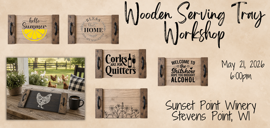 Wooden Serving Tray Workshop (May 21st 6:00pm, Sunset Point Winery, Stevens Point, WI)