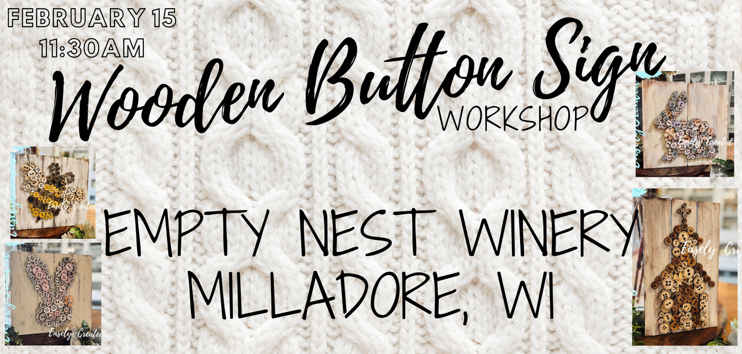 Wooden Button Sign Workshop (February 15, 2026 11:30am  @ Empty Nest Winery, Milladore, WI)