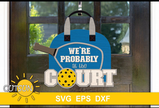 We’re Probably At The Court Pickleball