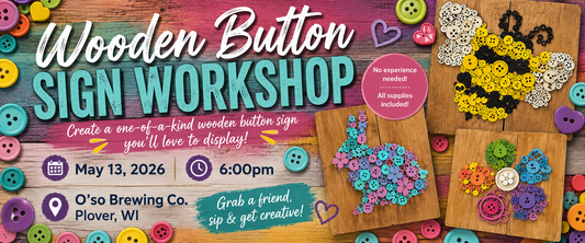 Wooden Button Sign Workshop (May 13, 2026 6:00pm  @ O'so Brewing Co. Plover, WI)