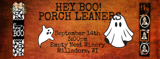 Hey Boo Porch Leaners (September 14th 3pm @Empty Nest Winery )